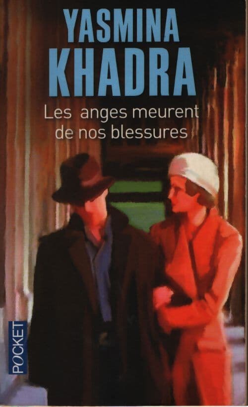 Les anges meurent de nos blessures - Yasmina Khadra