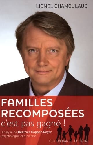 Famille recomposée : C'est pas gagné ! - Lionel Chamoulaud